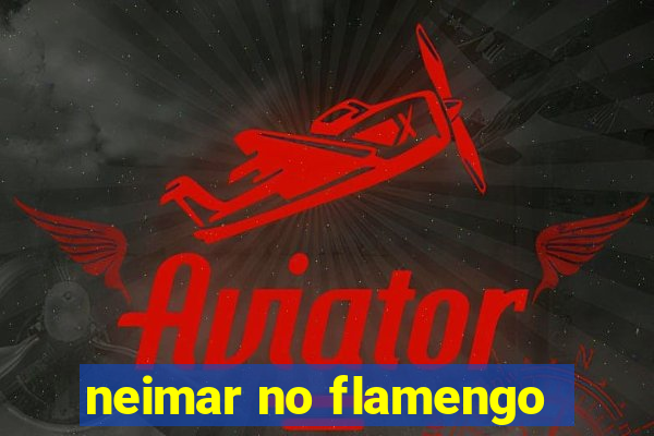 neimar no flamengo